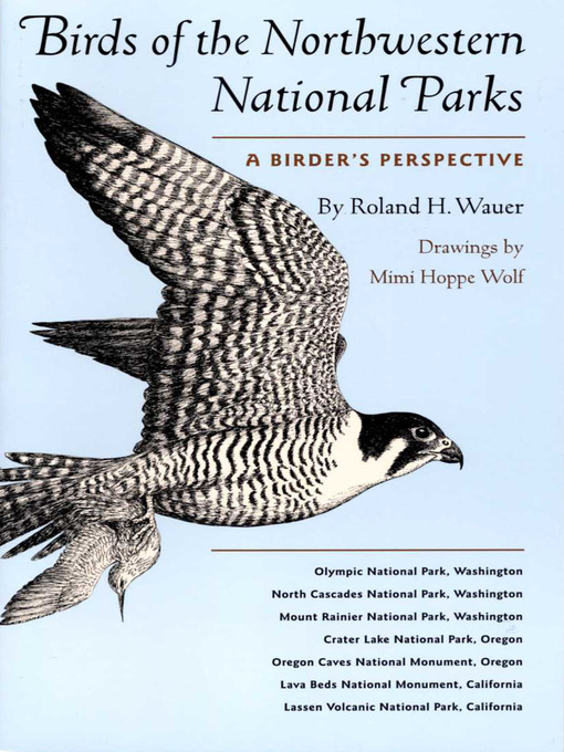 Title details for Birds of the Northwestern National Parks: a Birder's Perspective by Roland H. Wauer - Available